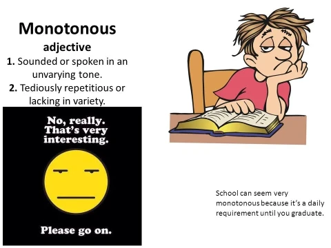 monotonous