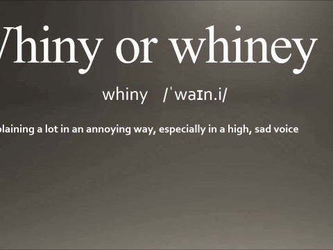 whiney