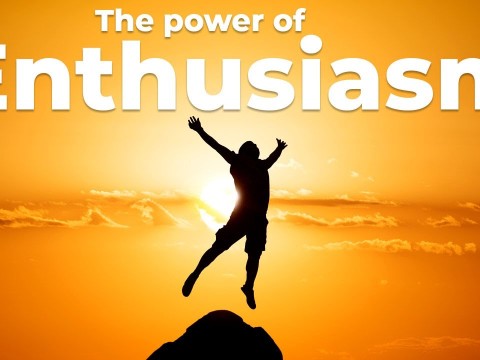 enthusiasm